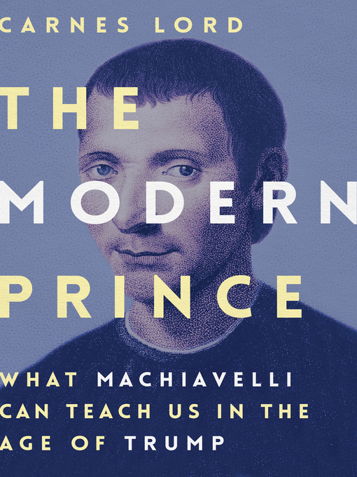 Title details for The Modern Prince by Carnes Lord - Available